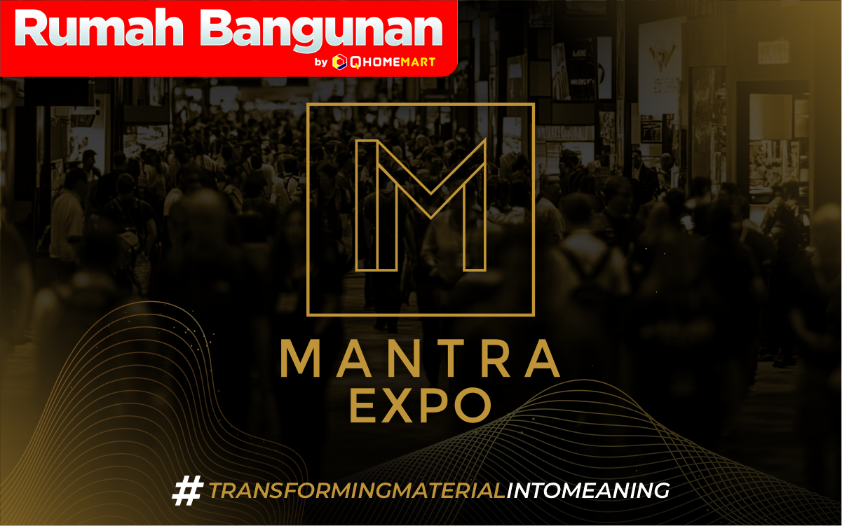 MANTRA by Qhomemart : Bangun Koneksi dan  Temukan Inspirasi Bersama Pelaku Konstruksi