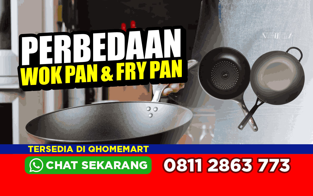 Perbedaan Wok Pan dan Fry Pan: Mana yang Lebih Cocok untuk Dapurmu?
